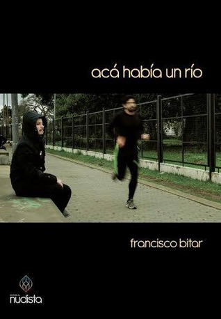 Tapa de Acá había un río (Francisco Bitar)
