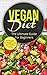 Vegan Diet: The Ultimate Guide for Beginners (includes 30 Recipes for Weight Loss and Healthy Living) (High Protein, Low Calorie Recipes, Vegetarian Dairy ... Lunch, Dinner Recipes, Desserts)