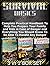 Survival Basics Box Set: Complete Practical Handbook To Help You Prepare Your Family and Kids in Case of Danger and Everything You Should Know To Be Able ... Basics Box Set, Survival Books, Survival)