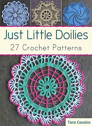 Just Little Doilies: 27 Crochet Patterns (Tiger Road Crafts)