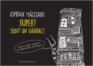 Super! Sunt un gândac!: pentru copii zglobii şi oameni mari ştrengari (Paperback)