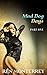Mad Dog Days: Part One (The...