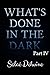 What's Done in The Dark (Vo...