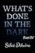 What's Done in The Dark