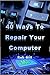 40 Ways To Repair Your Computer