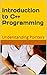 C++: Introduction to C++ Programming: Understanding Pointers