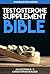 The Testosterone Supplement Bible by Ali Kuoppala