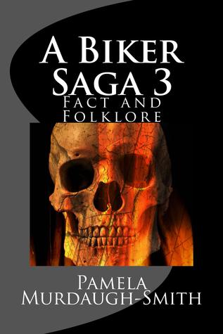 A Biker Saga 3, Fact and Folklore (A Biker Saga #3)