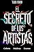 El secreto de los artistas ...