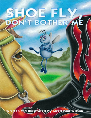 Shoe Fly, Don't Bother Me