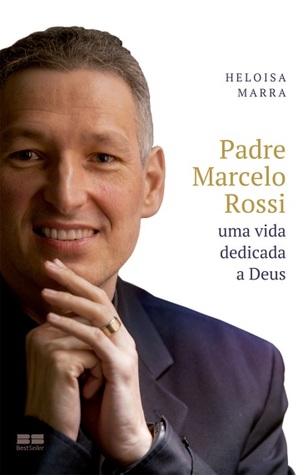 Padre Marcelo Rossi. Uma vida dedicada a Deus
