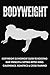 BODYWEIGHT by Fat Loss Nation