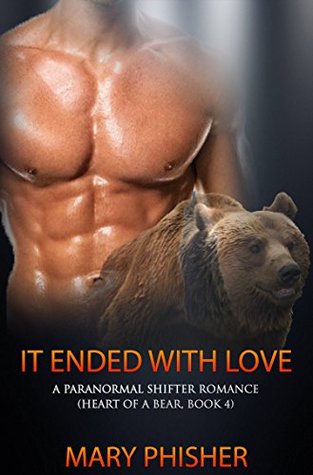 It Finished With Love (Heart of a Bear, #4)