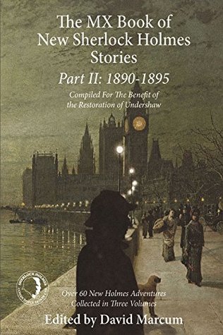 The MX Book of New Sherlock Holmes Stories - Part II: 1890 to 1895 (Kindle Edition)