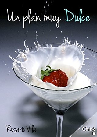 Un plan muy Dulce (Spanish Edition)