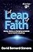 A Leap of Faith - Going, doing and changing ourselves and the world around us