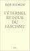 L'éternel retour du fascisme
