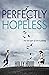 Perfectly Hopeless