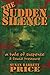 The Sudden Silence: a tale of suspense & found treasure