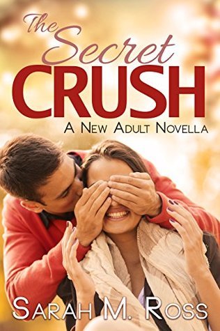 The Secret Crush (A NA Novella)