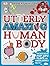 Utterly Amazing Human Body