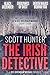 The Irish Detective by Scott  Hunter