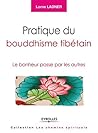 Pratique du bouddhisme tibétain: Le bonheur passe par les autres. (Comprendre & Agir) (French Edition) Pratique du bouddhisme tibétain: Le bonheur passe par les autres. (Comprendre & Agir) (French Edition)