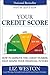 Your Credit Score: How to Improve the 3-Digit Number That Shapes Your Financial Future (Liz Pulliam Weston)