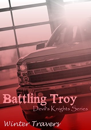 Battling Troy (Devil's Knights, #4)