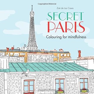Secret Paris: Colouring for Mindfulness (Paperback)