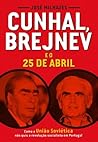 Cunhal, Brejnev e o 25 de Abril Book cover for Cunhal, Brejnev e o 25 de Abril