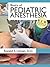 Basics of Pediatric Anesthesia: New Enhanced Version