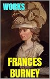 Works by Frances Burney by Frances Burney Works by Frances Burney by Frances Burney