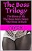 The Boss Trilogy: The Boss of Me, The Boss Goes Down & The Boss is Back (My Hot Boss Book 4)