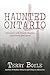 Haunted Ontario 4: Encounte...