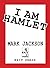 I Am Hamlet