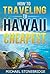 Travel Guide Hawaii - How To Traveling To Hawaii Cheapest: A Complete Guide to Travel To Hawaii Cheapest | Hawaii On the Cheap: How to See the Sights Without Breaking the Bank
