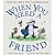 When You Need a Friend by Suzanne Chiew