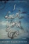 I Let You Go by Clare Mackintosh