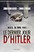 Le Dernier Jour D'Hitler: Berlin, 30 Avril 45