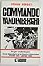 Commando Vandenberghe : Le Pirate du Delta: Roger Vandenberghe, héros légendaire de la Guerre d'Indochine (février 1947-janvier 1952) (Témoignages Doc) (French Edition)