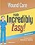 Wound Care Made Incredibly Easy (Incredibly Easy! Series®)