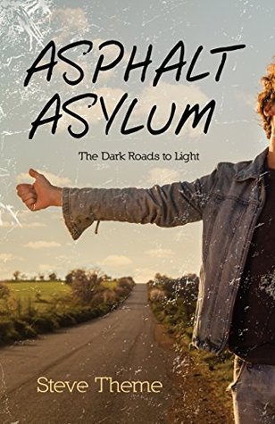 Asphalt Asylum: The Dark Roads to Light (Kindle Edition)