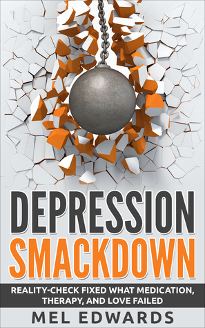 Depression Smackdown: Reality-Check Fixed What Medication, Therapy, and Love Failed