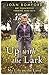 Up With the Lark: My Life on the Land