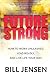 Future Strong: How to Work ...