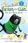 Splat the Cat and the Quick Chicks by Rob Scotton Splat the Cat and the Quick Chicks by Rob Scotton