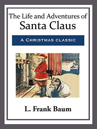 The Life and Adventures of Santa Claus