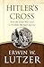 Hitler's Cross: How the Cross Was Used to Promote the Nazi Agenda