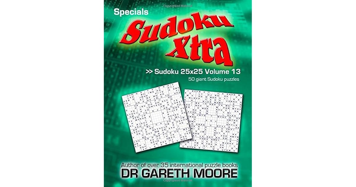 Sudoku 25x25 Volume 13 Sudoku Xtra Specials By Gareth Moore